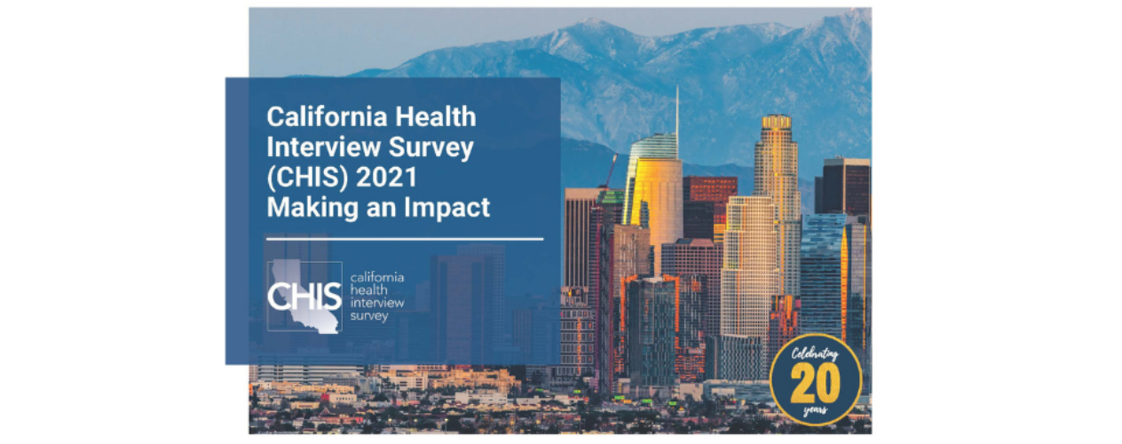 "California Health Interview: Survey Making an Impact" report