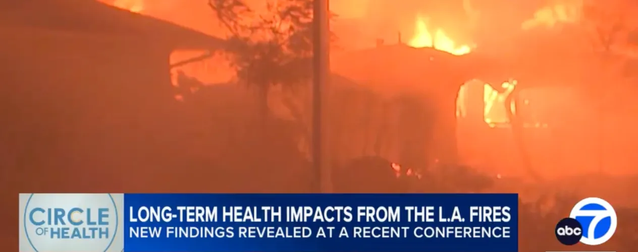 ABC (KABC-TV) | “Long-term Health Impacts From the L.A. Fires"