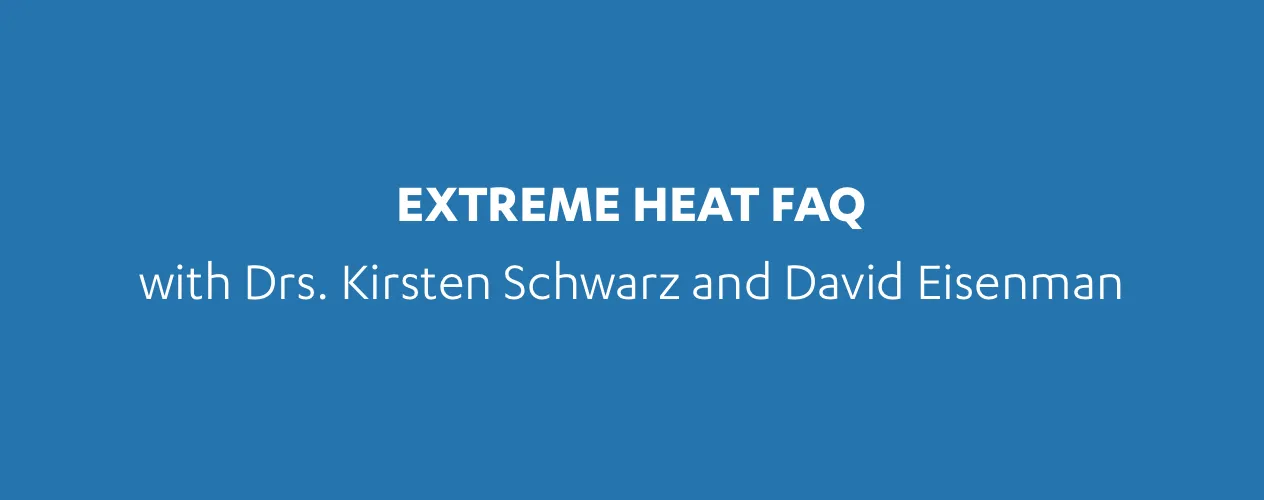 UCLA Fielding School of Public Health experts answer questions on extreme heat