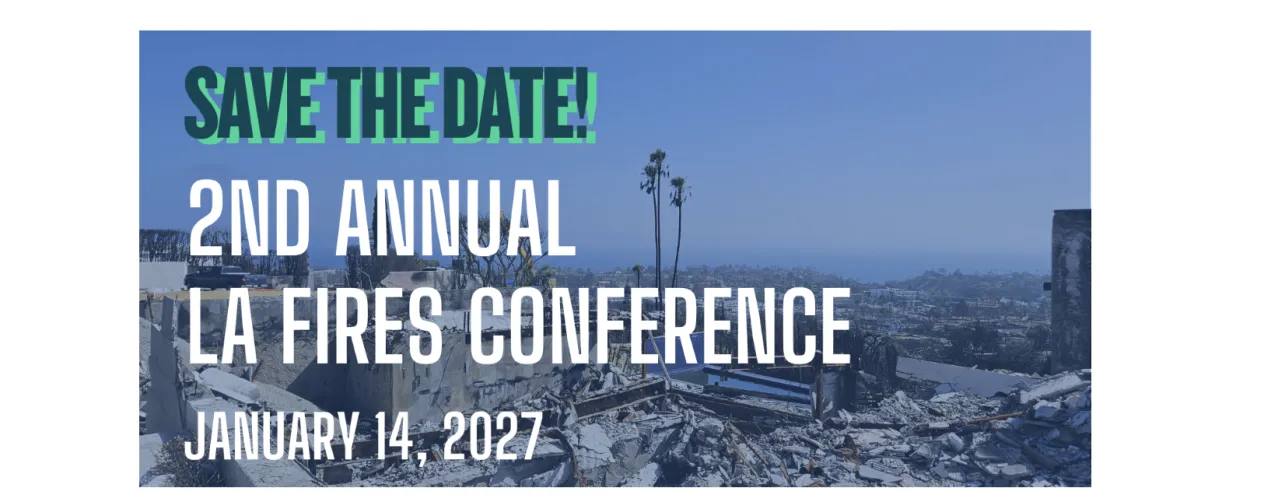 2nd Annual LA Fires Conference, “From Exposure to Recovery: A Two-Year Reckoning"