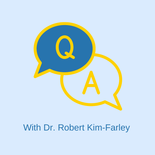 Two text bubbles with Q and A and text underneath reading: "With Dr. Robert Kim-Farley"