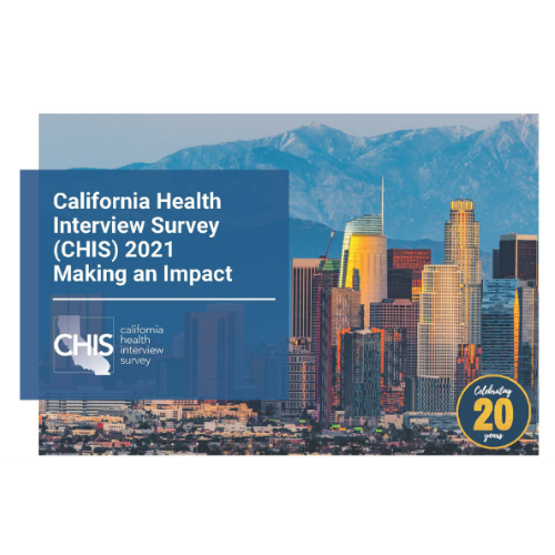 California Health Interview Survey (CHIS) 2021 Making an Impact