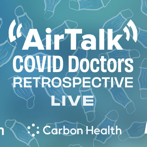 AirTalk COVID Doctors Retrospective LIVE