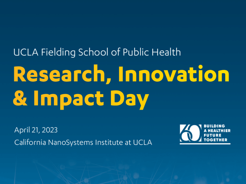 UCLA Fielding School | Research, Innovation & Impact Day | UCLA Fielding